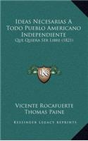 Ideas Necesarias A Todo Pueblo Americano Independiente