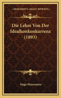 Die Lehre Von Der Idealkonkonkurrenz (1893)