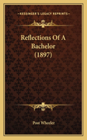 Reflections Of A Bachelor (1897)