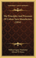 Principles And Processes Of Cotton Yarn Manufacture (1914)