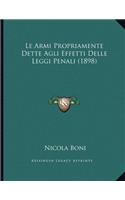 Le Armi Propriamente Dette Agli Effetti Delle Leggi Penali (1898)