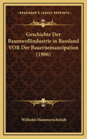 Geschichte Der Baumwollindustrie in Russland VOR Der Bauernemanzipation (1906)