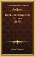 Flora Des Konigreichs Sachsen (1859)