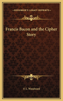 Francis Bacon and the Cipher Story