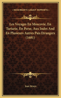 Les Voyages En Moscovie, En Tartarie, En Perse, Aux Indes And En Plusieurs Autres Pais Etrangers (1681)