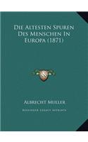 Die Altesten Spuren Des Menschen In Europa (1871)
