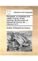 Ranspach, or Mysteries of a Castle; A Novel, in Two Volumes. by the Author of Edward de Courcy, &C. ... Volume 2 of 2