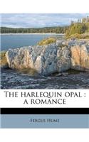 The Harlequin Opal: A Romance