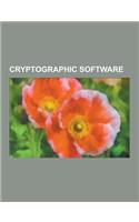 Cryptographic Software: Decss, Pretty Good Privacy, Secure Shell, Gnu Privacy Guard, Comparison of Disk Encryption Software, Openbsd, Comparis