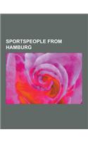Sportspeople from Hamburg: Eimsbutteler TV Players, FC St. Pauli Players, Hamburg Crocodiles Players, Hamburg Freezers Players, Hamburg Sea Devil(English)