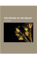 The Riches of His Grace
