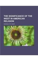 The Significance of the West in American Religion