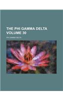 The Phi Gamma Delta Volume 30