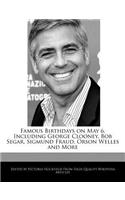 Famous Birthdays on May 6, Including George Clooney, Bob Segar, Sigmund Fraud, Orson Welles and More