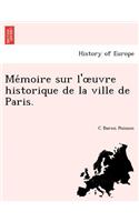 Me Moire Sur L' Uvre Historique de La Ville de Paris.