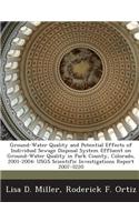 Ground-Water Quality and Potential Effects of Individual Sewage Disposal System Effluent on Ground-Water Quality in Park County, Colorado, 2001-2004
