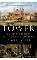 Tower: An Epic History of the Tower of London