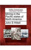 Mining in the Pacific States of North America.