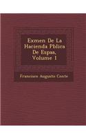 Ex&#65533;men De La Hacienda P&#65533;blica De Espa&#65533;a, Volume 1