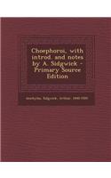 Choephoroi, with Introd. and Notes by A. Sidgwick