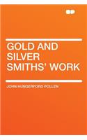 Gold and Silver Smiths' Work