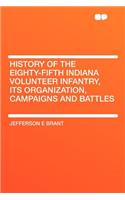 History of the Eighty-Fifth Indiana Volunteer Infantry, Its Organization, Campaigns and Battles