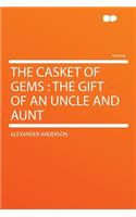 The Casket of Gems: The Gift of an Uncle and Aunt