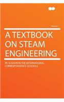 A Textbook on Steam Engineering Volume 1