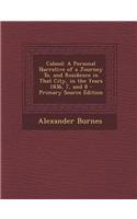 Cabool: A Personal Narrative of a Journey To, and Residence in That City, in the Years 1836, 7, and 8 - Primary Source Edition