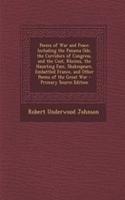 Poems of War and Peace: Including the Panama Ode, the Corridors of Congress, and the Cost, Rheims, the Haunting Face, Shakespeare, Embattled France, and Other Poems of the Great War - Primary Source Edition: Including the Panama Ode, the Corridors of Congress, and the Cost, Rheims, the Haunting Face, Shakespeare, Embattled France, and Other Poems of the 