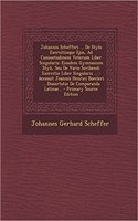 Johannis Schefferi ... de Stylo Exercitiisque Ejus, Ad Consuetudinem Veterum Liber Singularis