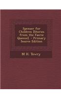 Spenser for Children [Stories from the Faerie Queene]. - Primary Source Edition