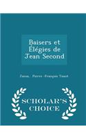 Baisers Et Élégies de Jean Second - Scholar's Choice Edition