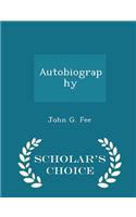 Autobiography - Scholar's Choice Edition