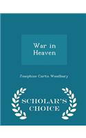 War in Heaven - Scholar's Choice Edition