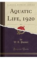 Aquatic Life, 1920, Vol. 5 (Classic Reprint)