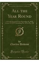 All the Year Round, Vol. 22: A Weakly Journal; From December 21, 1878, to June 14, 1879; Including No. 525 to No. 550 (Classic Reprint)(English)