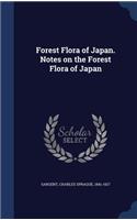 Forest Flora of Japan. Notes on the Forest Flora of Japan: (English)
