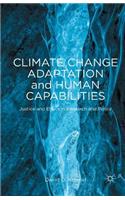 Climate Change Adaptation and Human Capabilities: Justice and Ethics in Research and Policy