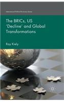 The BRICs, US ‘Decline’ and Global Transformations