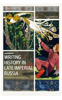 Writing History in Late Imperial Russia