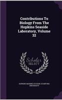 Contributions to Biology from the Hopkins Seaside Laboratory, Volume 32