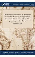 La Chronique Scandaleuse: Ou, Memoires: Pour Servir A L'Histoire de la Generation Presente Contenant Les Anecdotes & Les Pieces Fugitives Les Plus ...; Tome Cinquieme