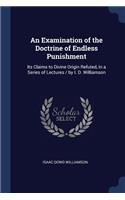 An Examination of the Doctrine of Endless Punishment