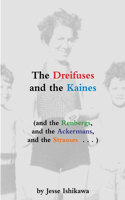 The Dreifuses and the Kaines (and the Renbergs, and the Ackermans, and the Strauses . . . )