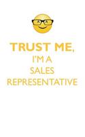 TRUST ME, I'M A SALES REPRESENTATIVE AFFIRMATIONS WORKBOOK Positive Affirmations Workbook. Includes: Mentoring Questions, Guidance, Supporting You.