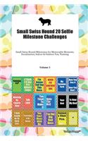 Small Swiss Hound 20 Selfie Milestone Challenges Small Swiss Hound Milestones for Memorable Moments, Socialization, Indoor & Outdoor Fun, Training Volume 3