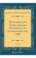 Zeitschrift Für Vaterländische Geschichte Und Alterthumskunde, 1888, Vol. 46 (Classic Reprint)