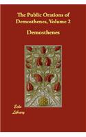 The Public Orations of Demosthenes, Volume 2