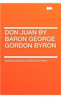 Don Juan by Baron George Gordon Byron